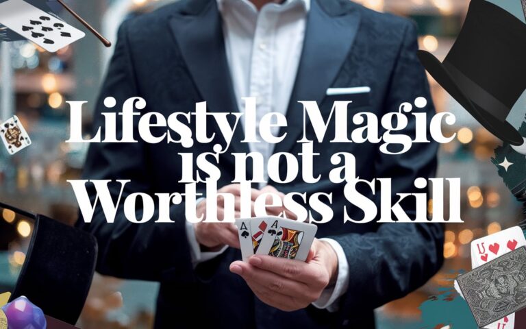 Lifestyle Magic is Not a Worthless Skill: Here's Why It Works