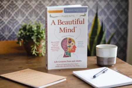 Parents Guide to A Beautiful Mind: Life Lessons for Teens and Adults